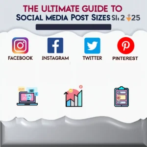 The Ultimate Guide to Social Media Post Sizes in 2025